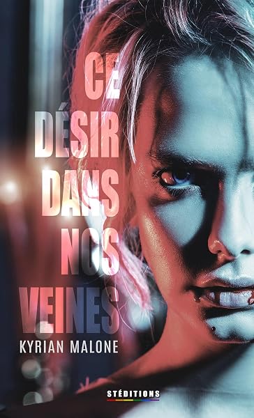 Ce désir dans nos veines de Kyrian Malone — couverture du livre