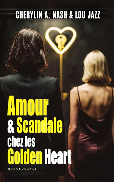 Amour et scandale chez les Golden Heart de Cherylin A. Nash et Lou Jazz — couverture du livre
