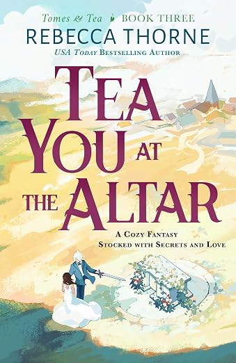 Tea You at the Altar by Rebecca Thorne book cover