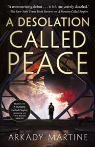 A Desolation Called Peace by Arkady Martine book cover