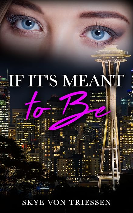 If It’s Meant to Be by Skye von Triessen book cover