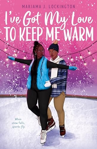Cover of I've Got My Love to Keep Me Warm by Mariama J. Lockington