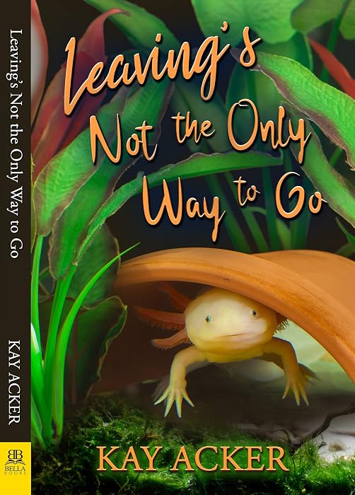 Leaving's Not the Only Way to Go by Kay Acker book cover