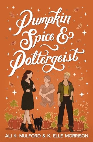 Cover of Pumpkin Spice and Poltergeist by Ali K. Mulford & K. Elle Morrison