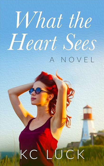 What the Heart Sees by KC Luck book cover