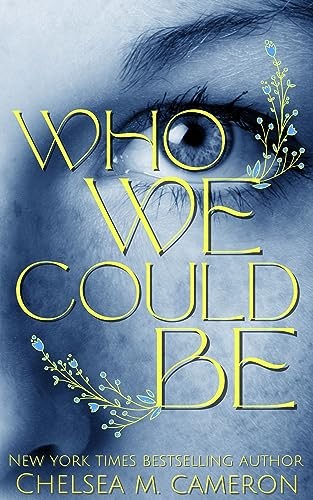 Cover of Who We Could Be by Chelsea M. Cameron