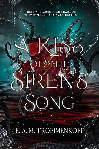A Kiss of the Siren’s Song by E. A. M. Trofimenkoff book cover