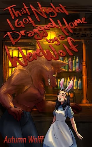 That Night I Got Dragged Home By A Werewolf by Autumn Wolff book cover